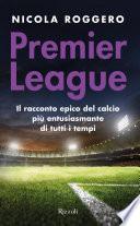 Premier League. La magia del calcio inglese