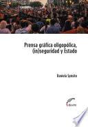 Prensa oligopólica, (in)seguridad y Estado