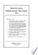 Prentice-Hall Federal Income Tax Course, 1926 ....