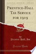 Prentice-Hall Tax Service for 1919 (Classic Reprint)