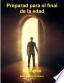 Preparad para el final de la edad