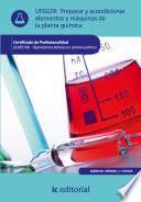 Preparar y acondicionar elementos y máquinas de la planta química. QUIE0108