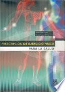 PRESCRIPCIÓN DE EJERCICIO FÍSICO PARA LA SALUD