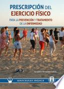 Prescripción del ejercicio físico para la prevención y tratamiento de la enfermedad