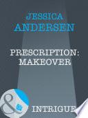 Prescription: Makeover (Mills & Boon Intrigue)