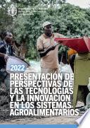 Presentación de perspectivas de las tecnologías y la innovación en los sistemas agroalimentarios