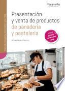 Presentación y venta de productos de panadería y pastelería