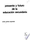 Presente y futuro de la educación secundaria