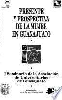 Presente y prospectiva de la mujer en Guanajuato
