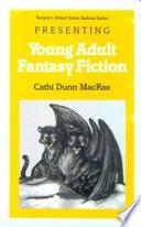 Presenting Young Adult Fantasy Fiction