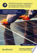 Prevención y seguridad en el montaje mecánico e hidráulico de instalaciones solares térmicas. ENAE0208