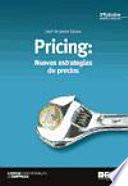 Pricing : nuevas estrategias de precios