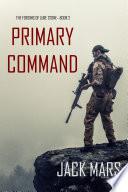 Primary Command: The Forging of Luke Stone—Book #2 (an Action Thriller)