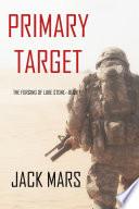 Primary Target: The Forging of Luke Stone—Book #1 (an Action Thriller)