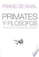 Primates y filosofos/ Primates and Philosophers