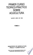 Primer curso teorico-practico sobre acuicultura, marzo-abril de 1985