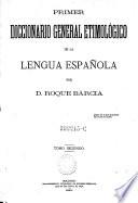 Primer diccionario general etimologico de la lengua espanola