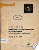 Primer Seminario Latinoaméricano de Profesores de Extensión Agrǐcola, 1965 [informe final]