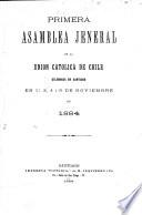 Primera asamblea jeneral de la Union Catolica de Chile