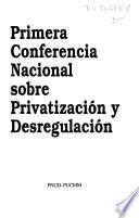 Primera Conferencia Nacional sobre Privatización y Desregulación