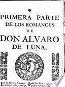 Primera (-quarta) parte de los romances de don Alvaro de Luna