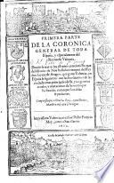 Primera (segunda) parte de la coronica general de toda España, y especialmente del reyno de Valencia, etc