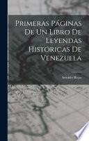 Primeras Páginas De Un Libro De Leyendas Históricas De Venezuela