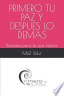 Primero Tu Paz: Dictados para la paz interior