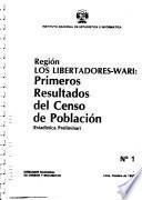Primeros resultados del censo de población: Región Los Libertadores-Wari