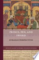 Prince, Pen, and Sword: Eurasian Perspectives