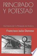Principado Y Potestad: Una Historia del Co-Principado de Andorra