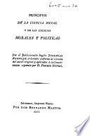 Principios de la Ciencia Social ó de las ciencias morales y politicas ... ordenados conforme al sistema del autor original y aplicados á la Constitucion española por D. Toribio Nuñez