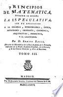 Principios de Matematica,donde se enseña la especulativa,...