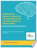 PRINCIPIOS NEUROLÓGICOS Y PSICOLÓGICOS DE LA INTELIGENCIA EMOCIONAL.