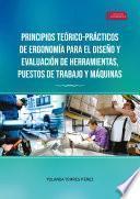Principios Teórico-Prácticos de Ergonomía para el Diseño y Evaluación de Herramientas, Puestos de Trabajo y Máquinas