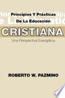 Principios y Practicas de la Educacion Cristiana