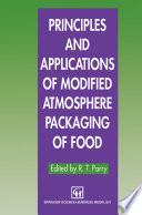 Principles and Applications of Modified Atmosphere Packaging of Foods