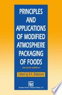 Principles and Applications of Modified Atmosphere Packaging of Foods