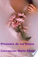 Prisionera de Sus Brazos