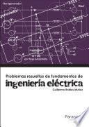 Problemas resueltos de fundamentos de ingeniería eléctrica