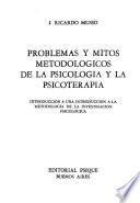 Problemas y mitos metodológicos de la psicología y la psicoterapia