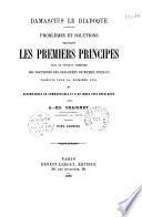 Problèmes et solutions touchant les premiers principes...