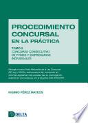 Procedimiento concursal en la práctica tomo 2: concurso consecutivo de pymes y empresarios individuales