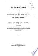 Procedimientos criminales ajustados a la legislación especial de la isla de Cuba