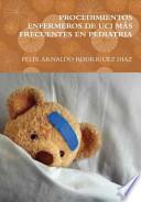 Procedimientos Enfermeros de Uci Mas Frecuentes En Pediatria