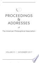Proceedings and Addresses of the American Philosophical Association