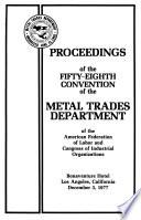 Proceedings of ... Convention of the Metal Trades Department of the American Federation of Labor and Congress of Industrial Organizations