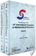 Proceedings Of The 14th International Congress On Mathematical Education (In 2 Volumes)