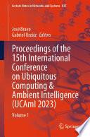Proceedings of the 15th International Conference on Ubiquitous Computing & Ambient Intelligence (UCAmI 2023)
