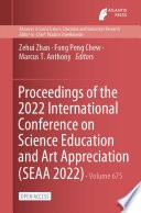 Proceedings of the 2022 International Conference on Science Education and Art Appreciation (SEAA 2022)